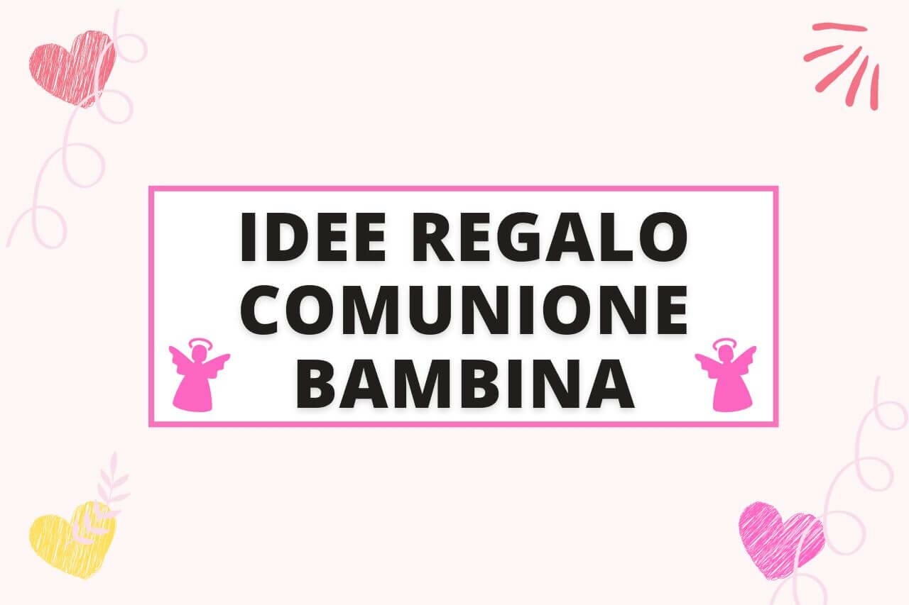 regalo-comunione-bambina idee regalo per la comunione di una bambina